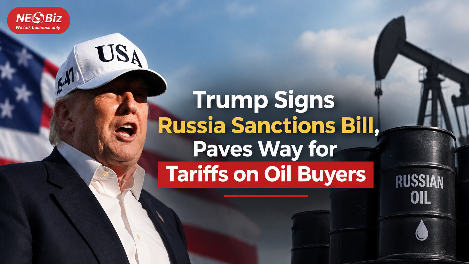 Trump Signs Russia Sanctions Bill, Paves Way for Tariffs on Oil Buyers