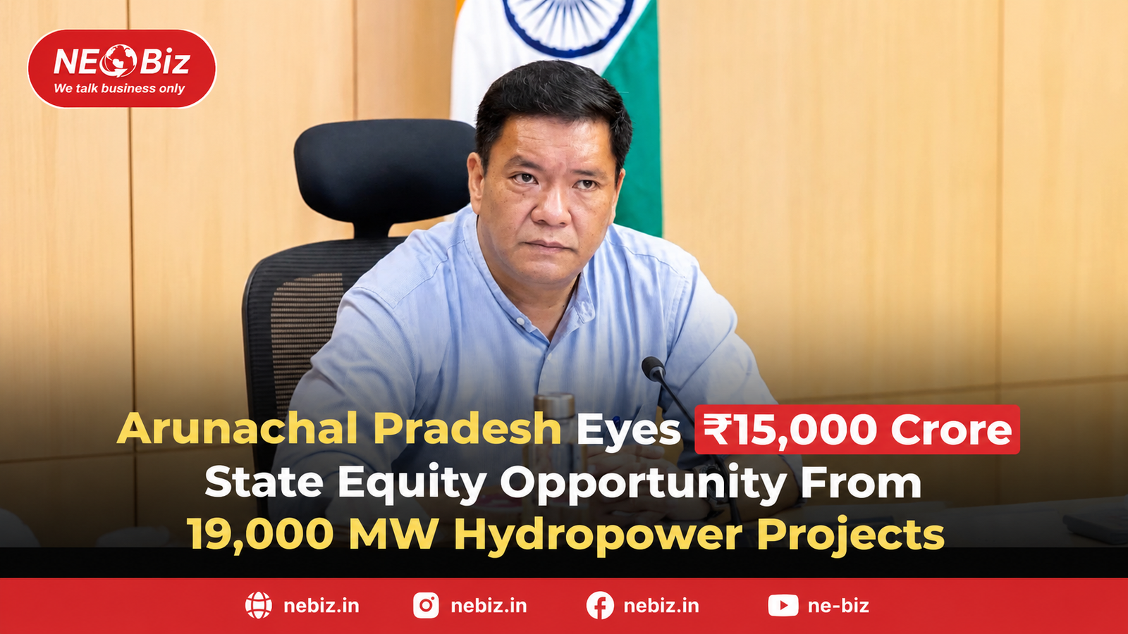 Arunachal Pradesh Eyes ₹15,000 Crore State Equity Opportunity From 19,000 MW Hydropower Projects