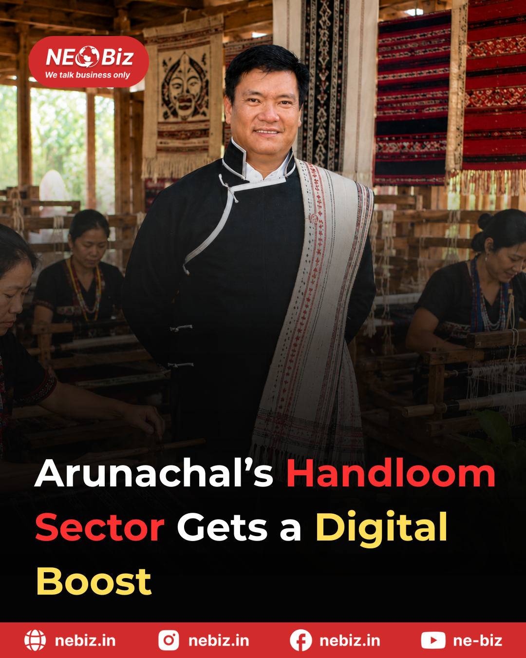 Arunachal's Handloom Sector Gets a Digital Boost