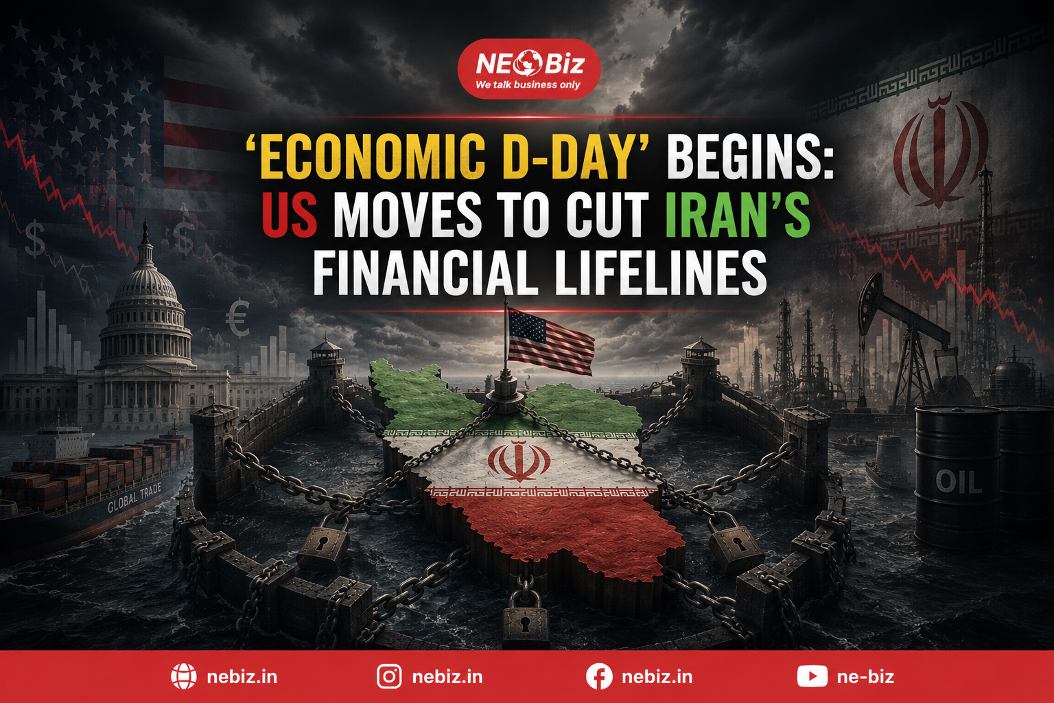 'Economic D-Day' Begins: US Moves to Cut Iran's Financial Lifelines