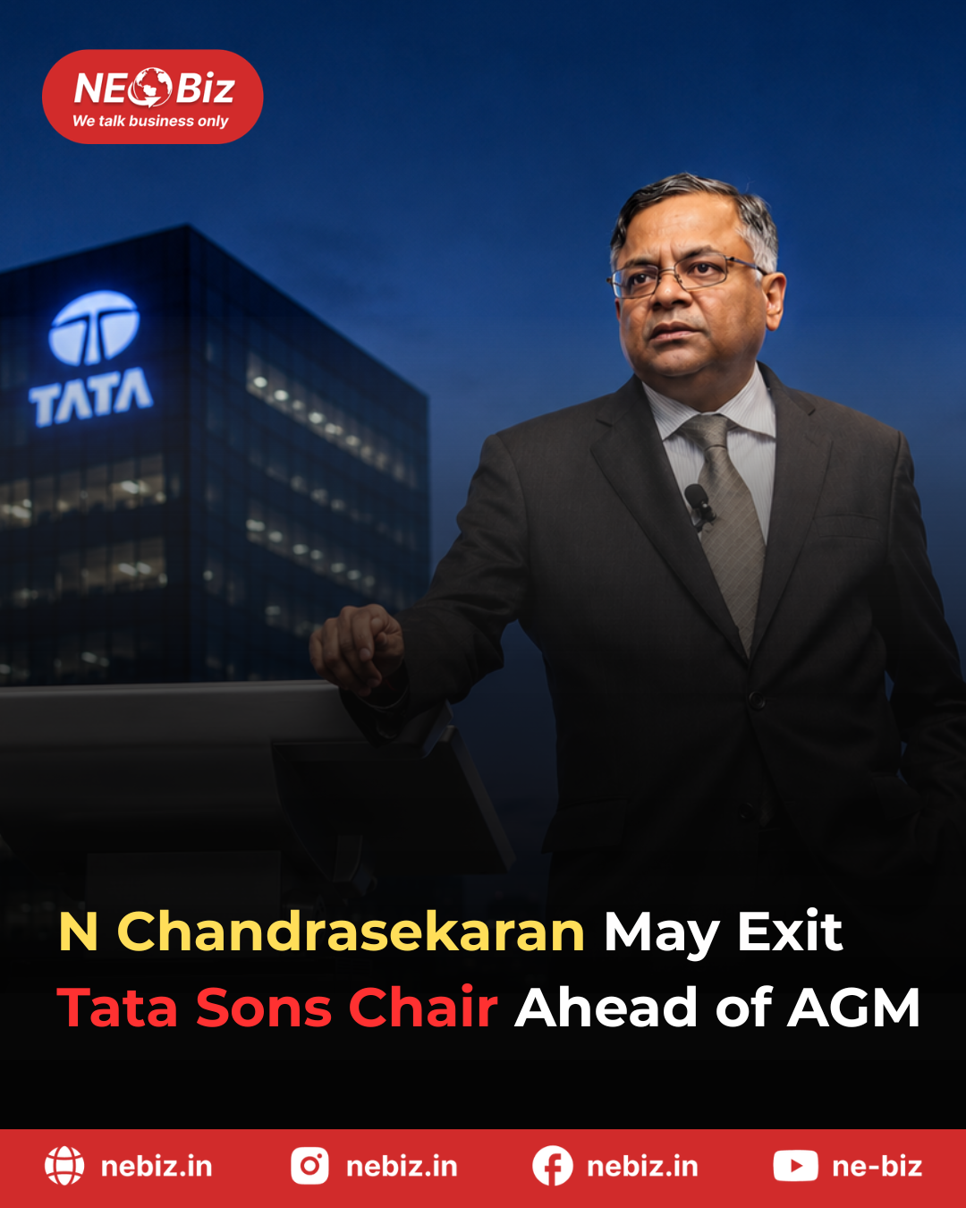 N Chandrasekaran May Exit Tata Sons Chair Ahead of AGM